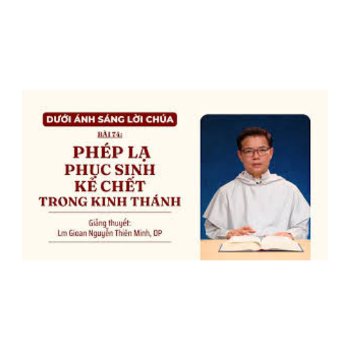 Bài 74: Phép lạ phục sinh kẻ chết trong Kinh Thánh